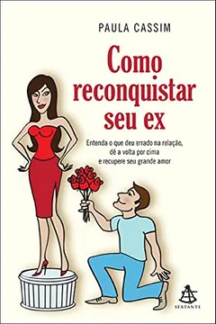 Livro Como Reconquistar Seu Ex - Resumo, Resenha, PDF, etc.