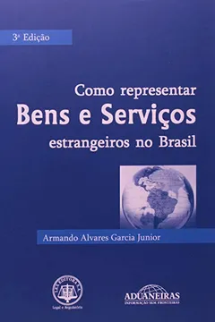 Livro Como Representar Bens e Serviços Estrangeiros no Brasil - Resumo, Resenha, PDF, etc.
