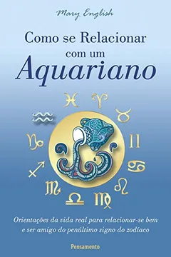 Livro Como Se Relacionar com Um Aquariano - Resumo, Resenha, PDF, etc.