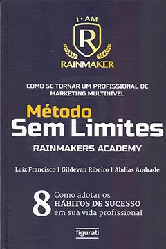 Livro Como se Tornar um Profissional de Marketing Multinível: Método sem Limites – Rainmakers Academy - Resumo, Resenha, PDF, etc.