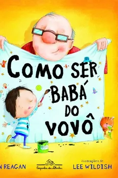 Livro Como Ser Babá Do Vovô - Resumo, Resenha, PDF, etc.