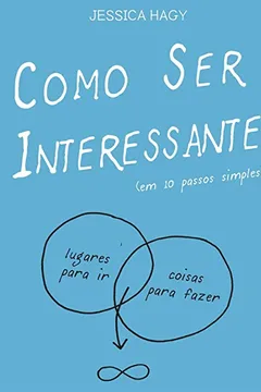 Livro Como Ser Interessante - Resumo, Resenha, PDF, etc.