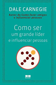 Livro Como Ser Um Grande Líder E Influenciar Pessoas - Resumo, Resenha, PDF, etc.