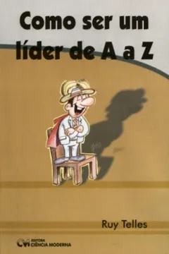 Capa do livro Como Ser Um Lider De A A Z