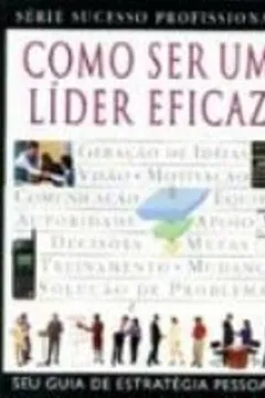 Livro Como Ser Um Lider Eficaz - Resumo, Resenha, PDF, etc.
