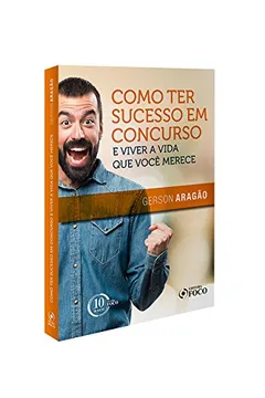 Livro Como Ter Sucesso em Concursos e Viver a Vida que Você Merece - Resumo, Resenha, PDF, etc.