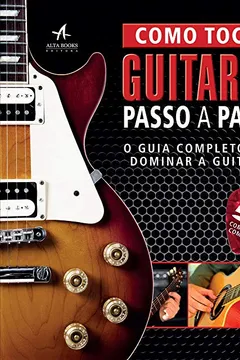 Livro Como Tocar Guitarra Passo a Passo (+ DVD-ROM) - Resumo, Resenha, PDF, etc.