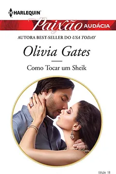 Livro Como Tocar Um Sheik - Coleção Paixão Audácia 18 - Resumo, Resenha, PDF, etc.