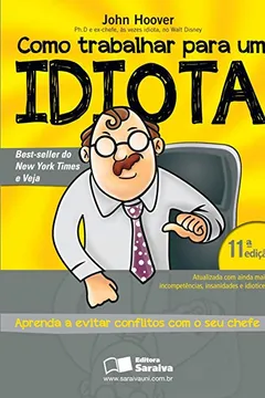 Livro Como Trabalhar Para Um Idiota - Resumo, Resenha, PDF, etc.