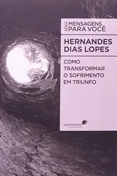 Livro Como Transformar O Sofrimento Em Triunfo - Resumo, Resenha, PDF, etc.