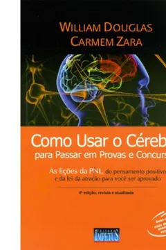 Livro Como Usar O Cérebro Para Passar Em Provas E Concursos - Resumo, Resenha, PDF, etc.
