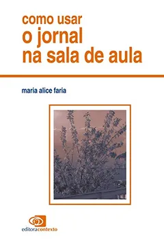 Livro Como Usar o Jornal na Sala de Aula - Resumo, Resenha, PDF, etc.
