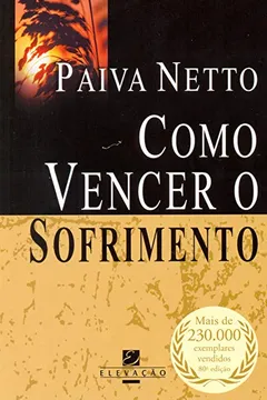 Livro Como Vencer o Sofrimento - Resumo, Resenha, PDF, etc.