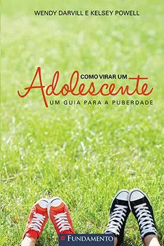Livro Como Virar um Adolescente. Um Guia Para a Puberdade - Resumo, Resenha, PDF, etc.