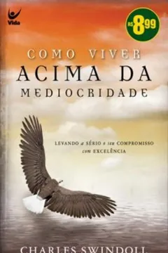 Livro Como Viver Acima Da Mediocridade - Resumo, Resenha, PDF, etc.