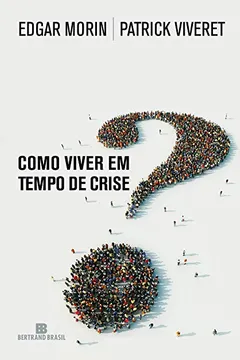 Livro Como Viver em Tempos de Crise? - Resumo, Resenha, PDF, etc.