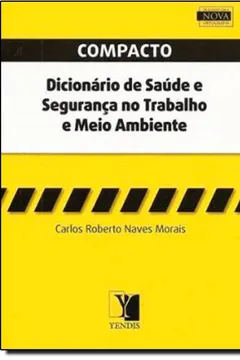Livro Compacto. Dicionário de Saúde e Segurança do Trabalho e Meio Ambiente - Resumo, Resenha, PDF, etc.