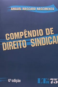 Livro Compêndio De Direito Sindical - Resumo, Resenha, PDF, etc.