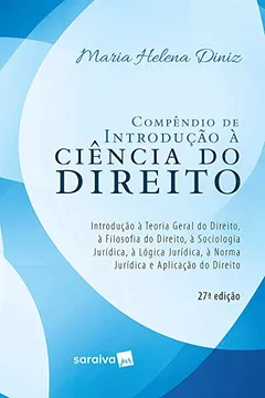 Livro Compêndio De Introdução À Ciência Do Direito - Introdução À Teoria Geral Do Direito, À Filosofia Do Direito, À Sociologia Jurídica, À Lógica Jurídica, À Norma Jurídica E Aplicação Do Direito - Resumo, Resenha, PDF, etc.