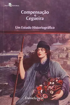 Capa do livro Compensacao E Cegueira - Estudo Historiografico