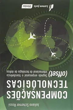 Livro Compensações Tecnológicas. Segredo Empresarial e Transferência Internacional de Tecnologia de Defesa - Resumo, Resenha, PDF, etc.