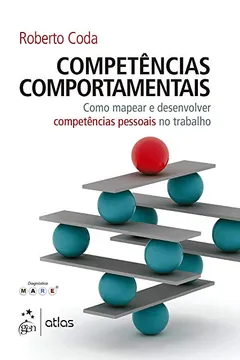 Livro Competências Comportamentais. Como Mapear e Desenvolver Competências Pessoais no Trabalho - Resumo, Resenha, PDF, etc.