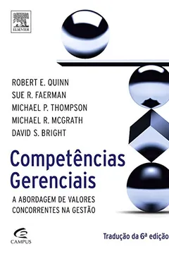 Livro Competências Gerenciais. A Abordagem de Valores Concorrentes na Gestão - Resumo, Resenha, PDF, etc.