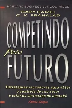 Livro Competindo Pelo Futuro - Resumo, Resenha, PDF, etc.