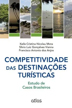 Livro Competitividade das Destinações Turísticas. Estudos de Casos Brasileiros - Resumo, Resenha, PDF, etc.