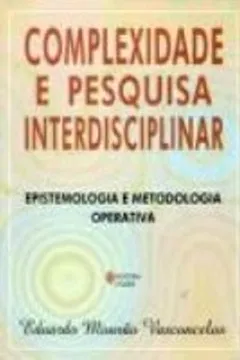 Capa do livro Complexidade e Pesquisa Interdisciplinar. Epistemologia e Metodologia Operativa