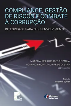 Livro Compliance, Gestão de Riscos e Combate à Corrupção Integridade Para o Desenvolvimento - Resumo, Resenha, PDF, etc.