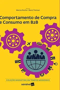 Capa do livro Comportamento de Compra e Consumo em B2B - Coleção Marketing em Tempos Modernos