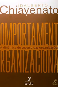 Livro Comportamento Organizacional a Dinâmica do Sucesso das Organizações - Resumo, Resenha, PDF, etc.