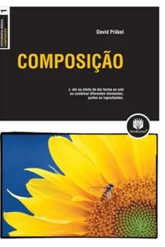 Livro Composição - Coleção Fotografia Básica - Resumo, Resenha, PDF, etc.