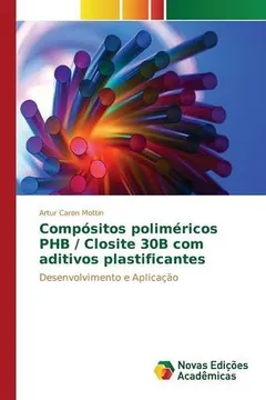 Livro Compositos Polimericos Phb / Closite 30b Com Aditivos Plastificantes - Resumo, Resenha, PDF, etc.