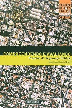 Livro Compreendendo e Avaliando Projetos de Segurança Pública - Resumo, Resenha, PDF, etc.