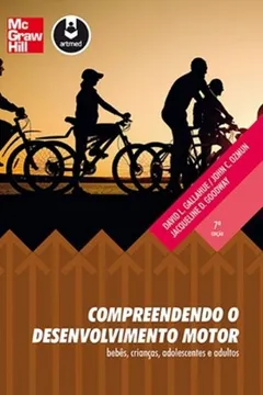 Livro Compreendendo o Desenvolvimento Motor. Bebês, Crianças, Adolescentes e Adultos - Resumo, Resenha, PDF, etc.