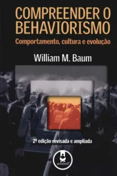 Livro Compreender o Behaviorismo. Comportamento, Cultura e Evolução - Resumo, Resenha, PDF, etc.