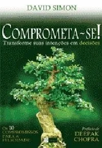 Livro Comprometa-Se. Transforme Suas Intençoes Em Decisões - Resumo, Resenha, PDF, etc.