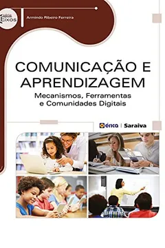 Livro Comunicação e Aprendizagem. Mecanismos, Ferramentas e Comunidades Digitais - Resumo, Resenha, PDF, etc.