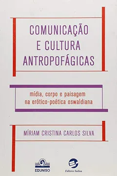 Livro Comunicação e Cultura Antropofágicas - Resumo, Resenha, PDF, etc.