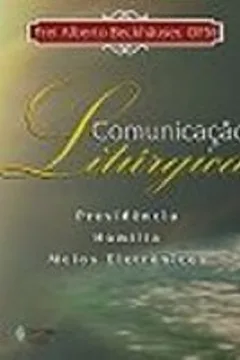 Livro Comunicação Litúrgica. Presidência, Homilia e Meios Eletrônicos - Resumo, Resenha, PDF, etc.