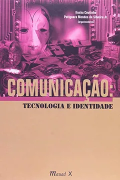 Livro Comunicação, Tecnologia e Identidade - Resumo, Resenha, PDF, etc.