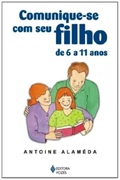 Livro Comunique-se com Seu Filho. De 6 a 11 Anos - Resumo, Resenha, PDF, etc.