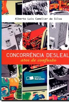 Livro Concorrência Desleal. Atos de Confusão - Resumo, Resenha, PDF, etc.