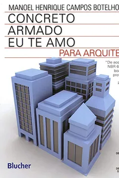 Capa do livro Concreto Armado - Eu Te Amo - Para Arquitetos