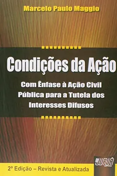 Livro Condições da Ação. Com Ênfase à Ação Civil Pública Para a Tutela dos Interesses Difusos - Resumo, Resenha, PDF, etc.