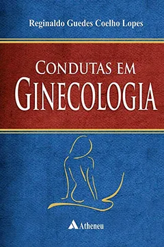 Livro Condutas em Ginecologia - Resumo, Resenha, PDF, etc.