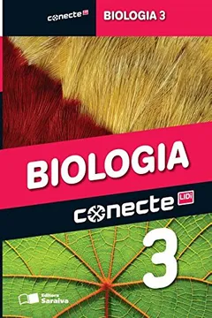 Livro Conecte Biologia - Volume 3 - Resumo, Resenha, PDF, etc.