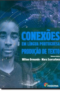 Livro Conexões em Língua Portuguesa. Produção de Texto - Volume Único - Resumo, Resenha, PDF, etc.